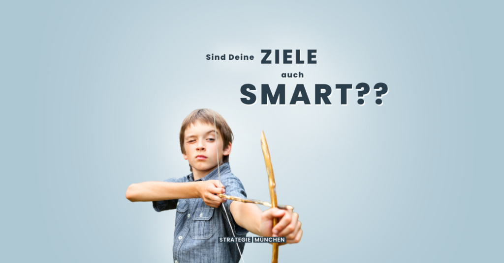 Sind Deine Ziele SMART?