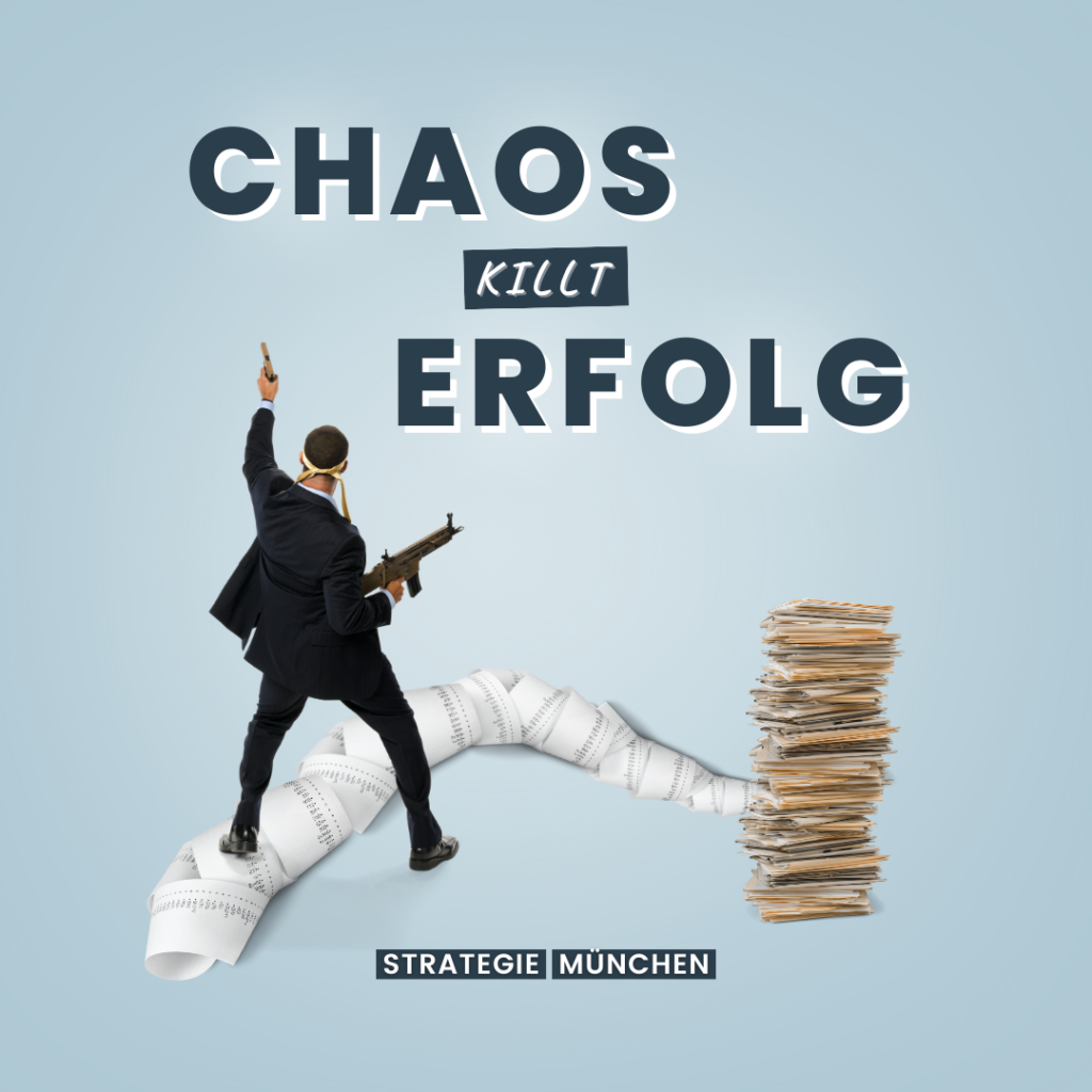 Chaos killt Erfolg!